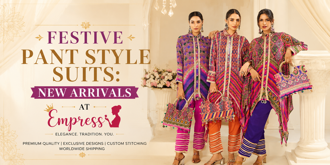 Festive Pant Style Suits: New Arrivals at Empress