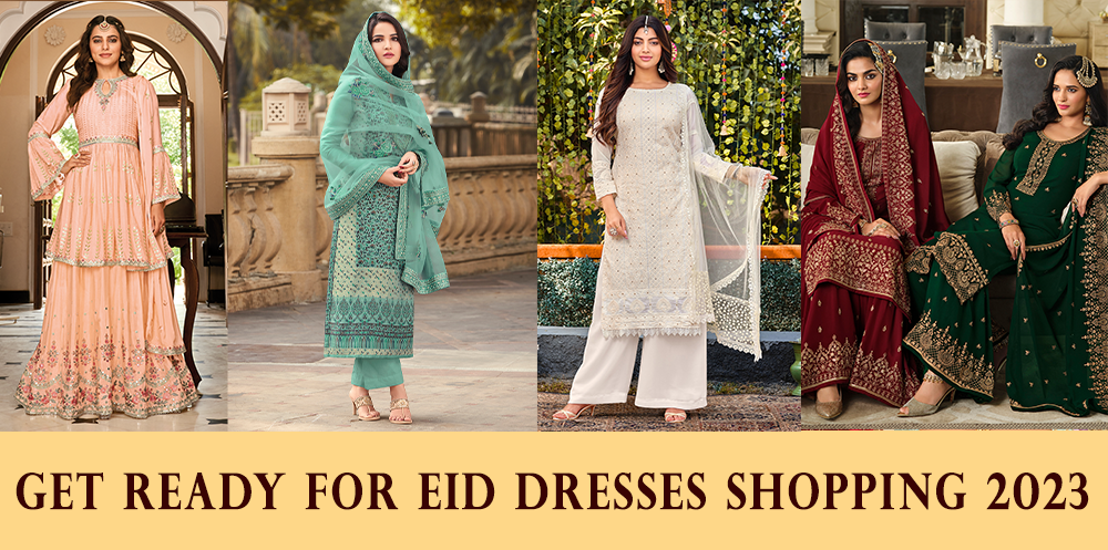 Get Ready for Eid Dresses Shopping 2023